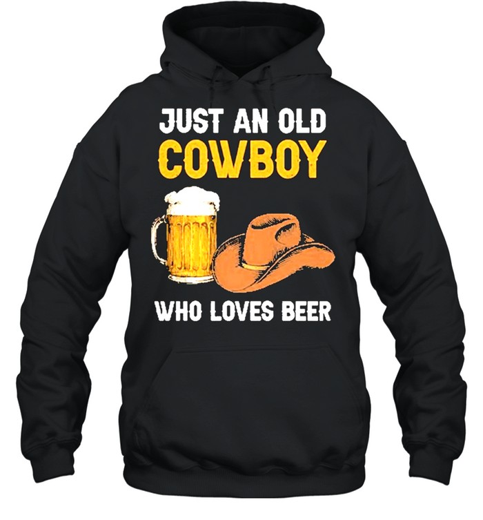Just an old cowboy who loves beer shirt Unisex Hoodie