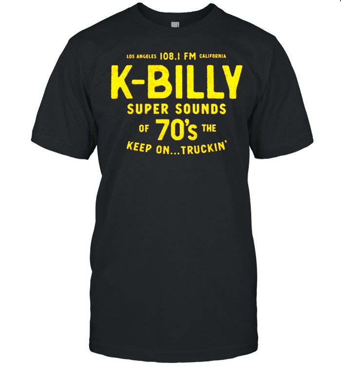 Los Angeles 108 California K-Billy super sounds of 70’s the keep on truckin’ shirt Classic Men's T-shirt