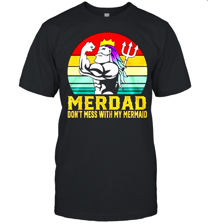 Merdad dont mess with my mermaid vintage shirt