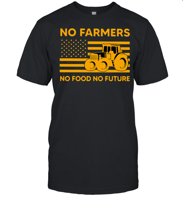 No farmers no food no future american flag shirt