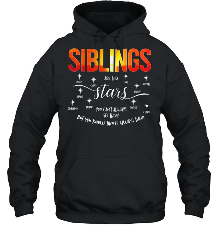 Siblings are like stars you can’t always see them shirt Unisex Hoodie