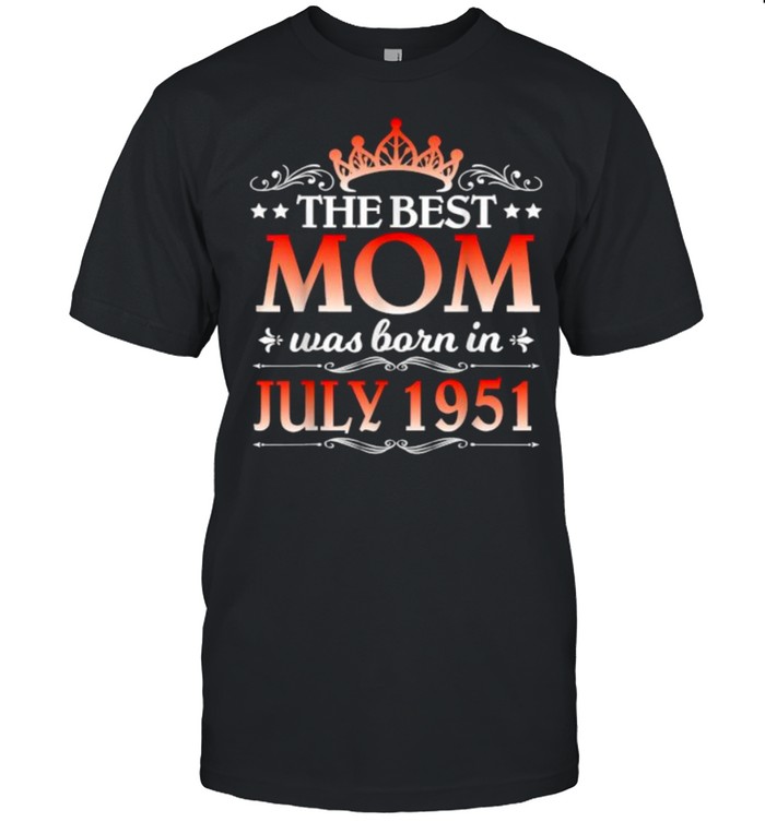 The Best Mom Was Born In July 1951 Happy Birthday 70 Years T- Classic Men's T-shirt