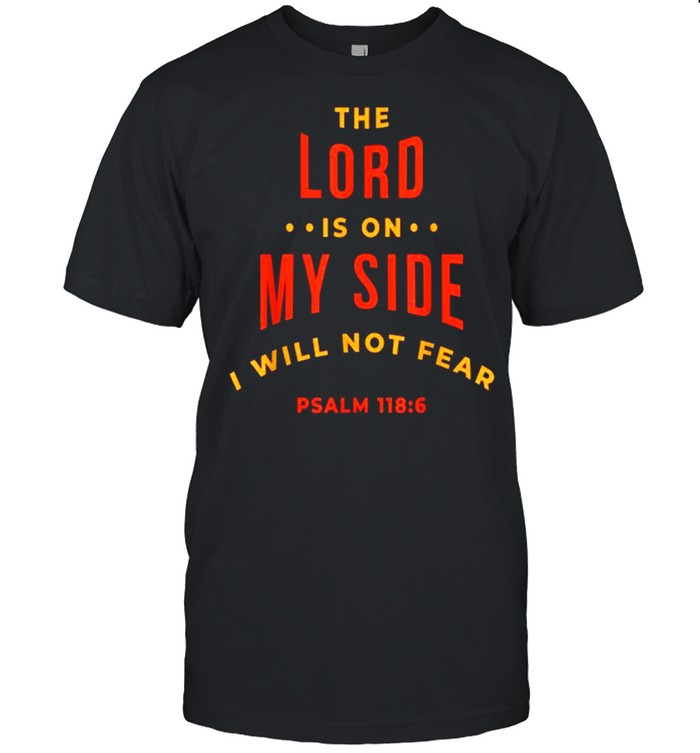 The Lord is on my side I Will not fear Christian T- Classic Men's T-shirt