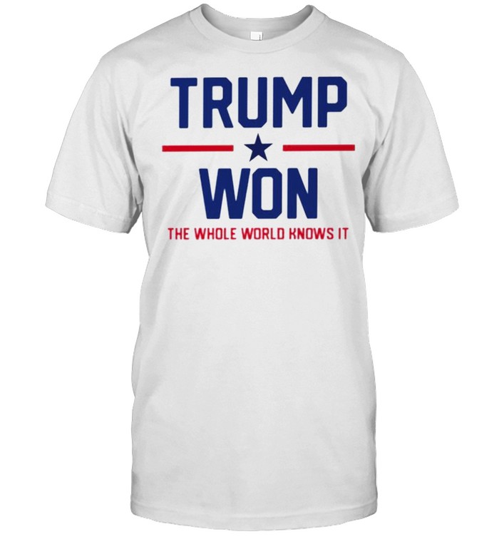 Trump won the whole world knows it shirt Classic Men's T-shirt