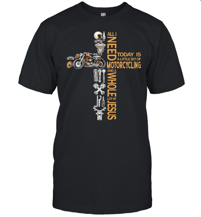 All I need today is a little of motorcycling and a whole lot of Jesus shirt Classic Men's T-shirt