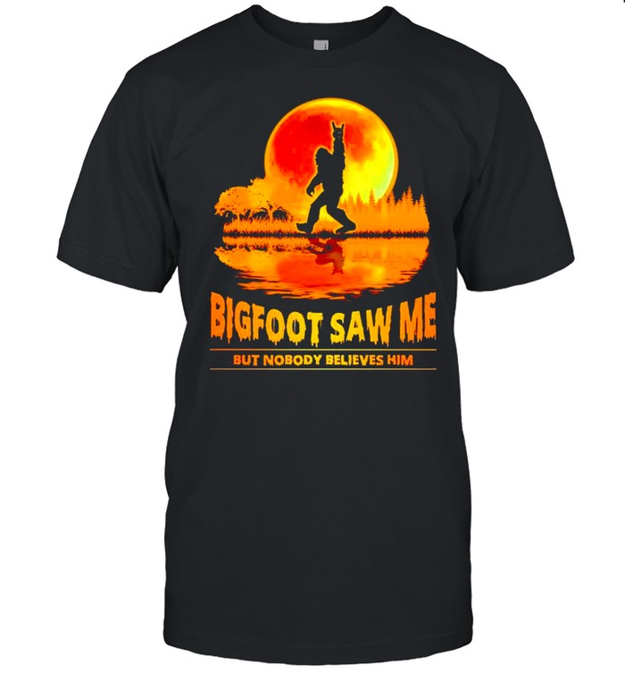 Bigfoot saw me but nobody believes him shirt Classic Men's T-shirt