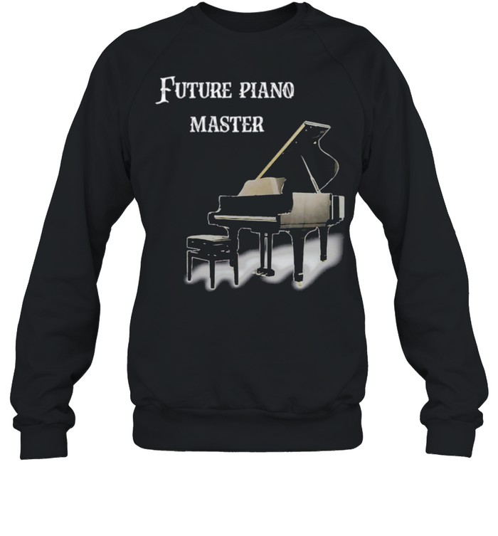 Future piano masters shirt Unisex Sweatshirt