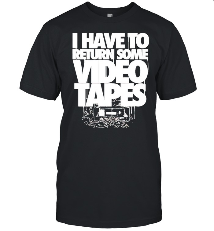 I have to return some video tapes shirt Classic Men's T-shirt