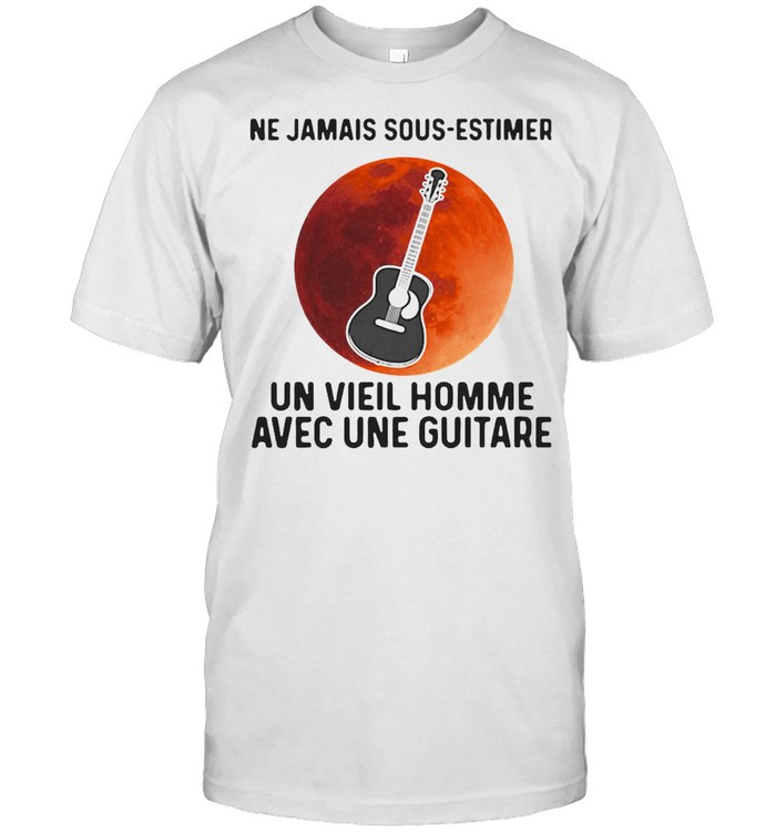 Ne Jamais Sous Estimer Un Viell Homme Avec Une Guitare Sunset Shirt