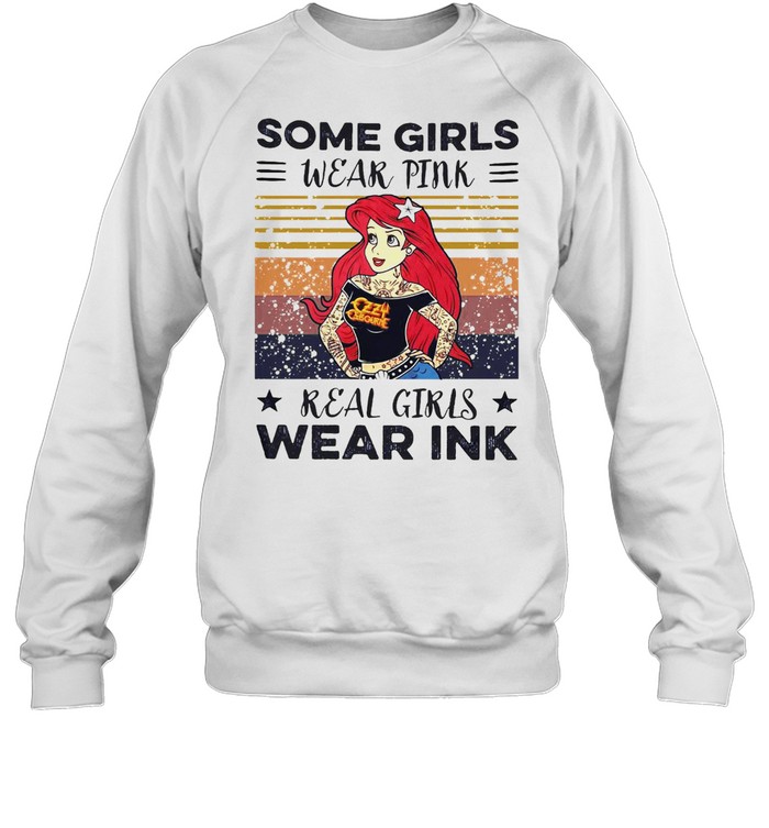 Some Girls Wear Pink Real Girls Wear Ink  Unisex Sweatshirt