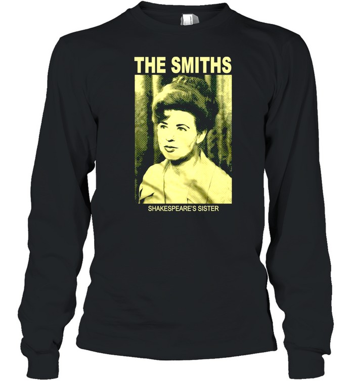 The Smiths Shakespeare’s Sister T-shirt Long Sleeved T-shirt