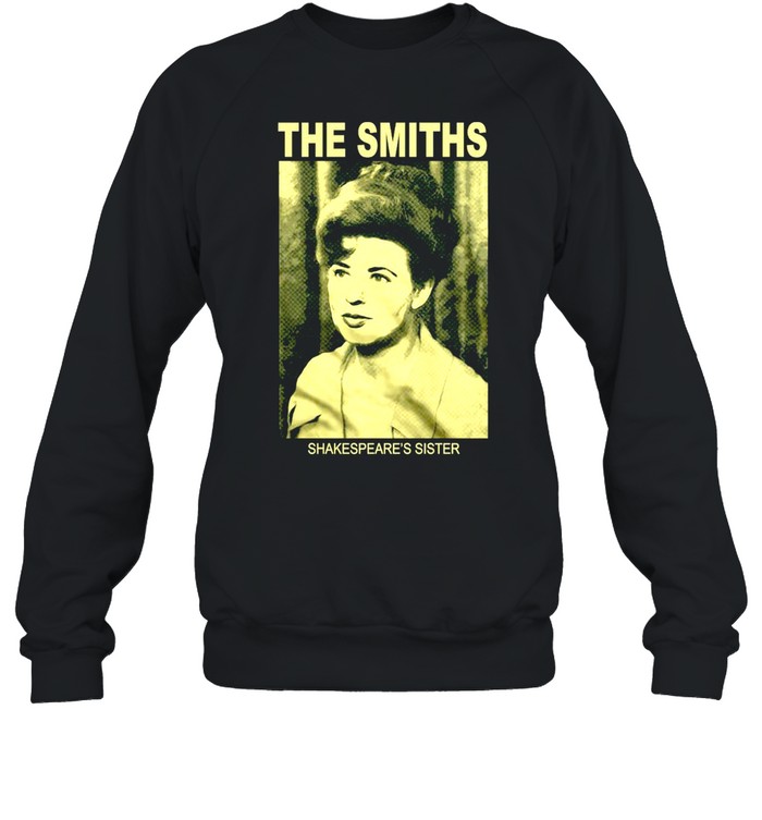 The Smiths Shakespeare’s Sister T-shirt Unisex Sweatshirt