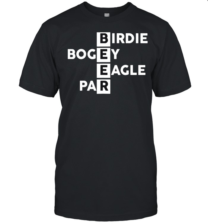 Birdie Bogey Eagle Par Beer Love Golf shirt Classic Men's T-shirt