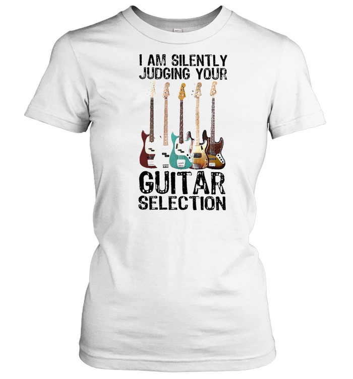 I am silently Judging your Guitar selection shirt Classic Women's T-shirt