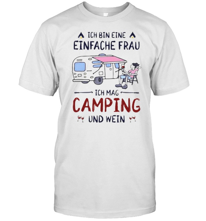 Ich Bin Eine Einfache Frau Ich Mag Camping Und Wein  Classic Men's T-shirt