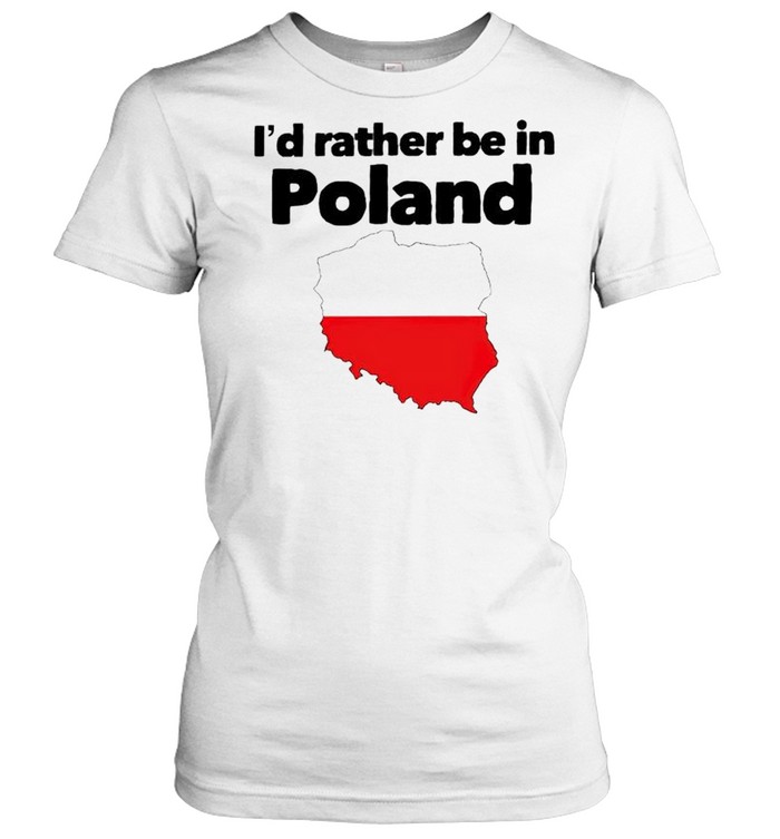 Id rather be in Poland shirt Classic Women's T-shirt