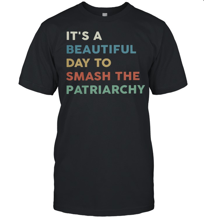 Its a beautiful smash the patriarchy shirt Classic Men's T-shirt