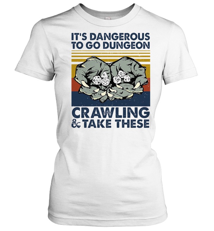 Its dangerous to go dungeon crawling and take these vintage shirt Classic Women's T-shirt