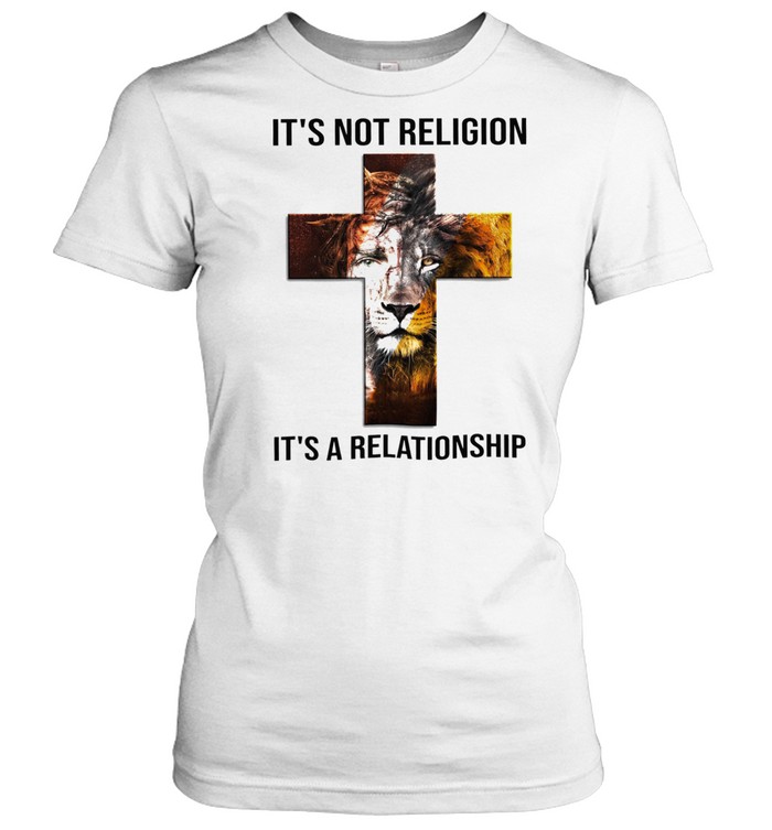 Lion God its not religion its a relationship shirt Classic Women's T-shirt