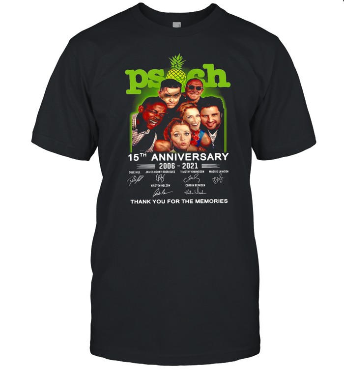 Psych Pineapple 15th Anniversary 2006 2021 Thank You For The Memories Signatures T-shirt