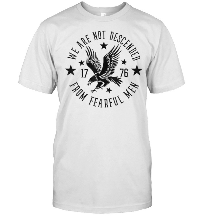 We Are Not Descended From Fearful Men 1776 T- Classic Men's T-shirt