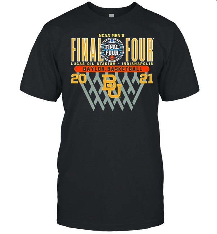 NCAA Mens Final Four Lucas Oil Stadium Indianapolis Baylor Basketball 2021 shirt