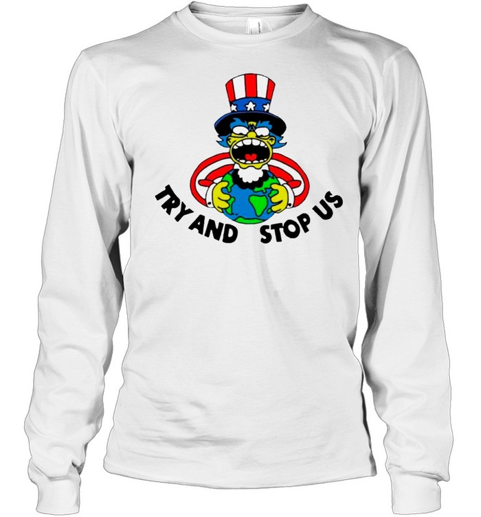 Try And Stop Us shirt Long Sleeved T-shirt