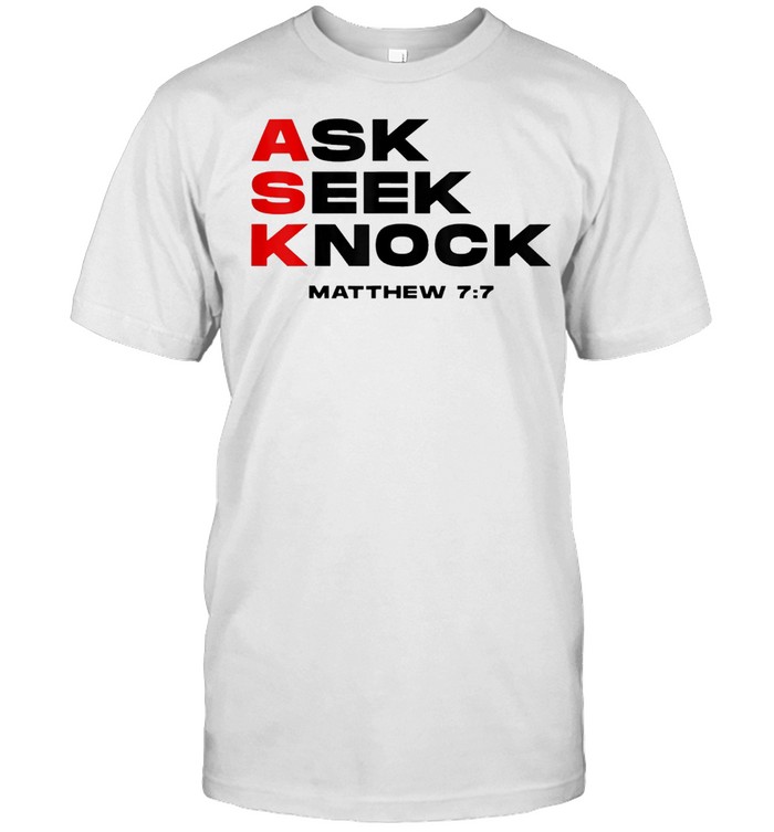 Ask Seek Knock Matthew 7 7 shirt Classic Men's T-shirt