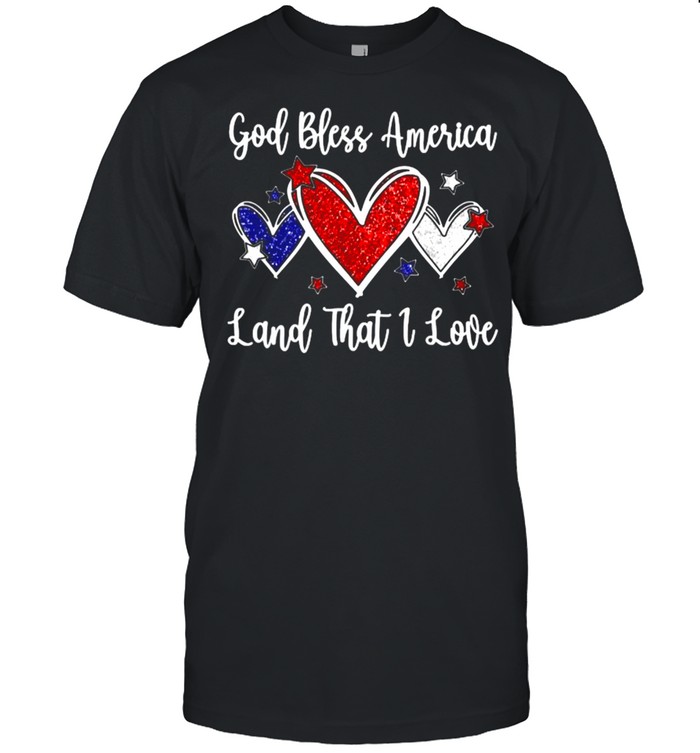 God Bless America Land That I Love Heart Shirt