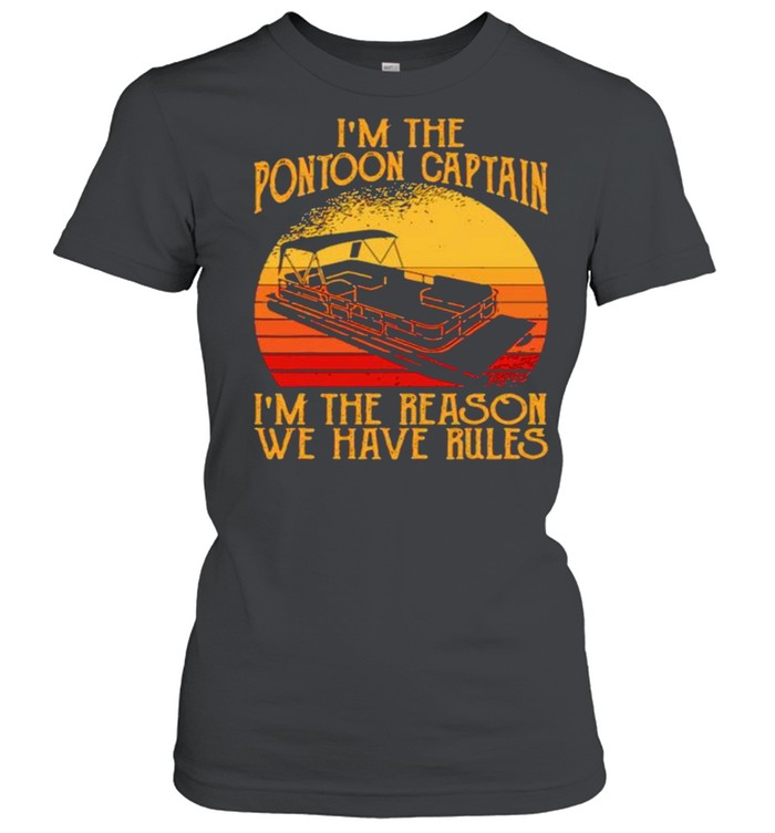 Im the pontoon captain im the reason we have rules vintage shirt Classic Women's T-shirt