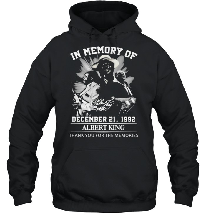 In Memory Of December 21 1992 AlbertKing Thank You For the Memorie  Unisex Hoodie