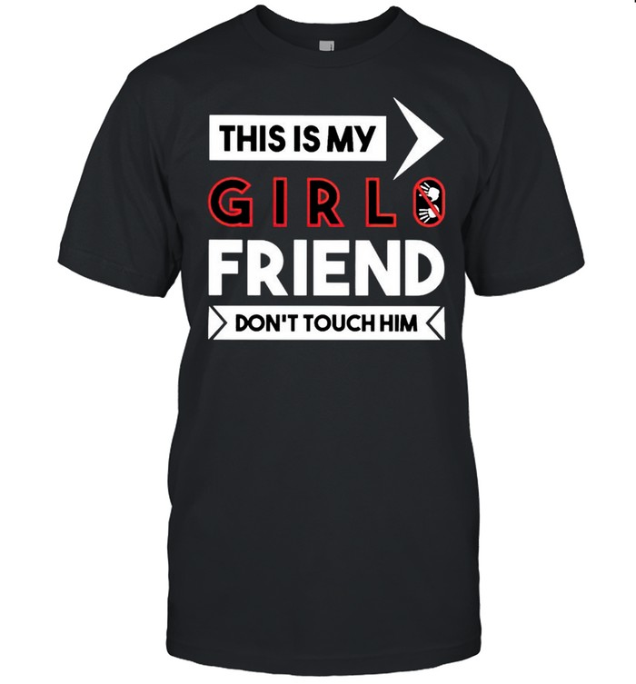 This is my girlfriend don’t touch 4th July shirt Classic Men's T-shirt
