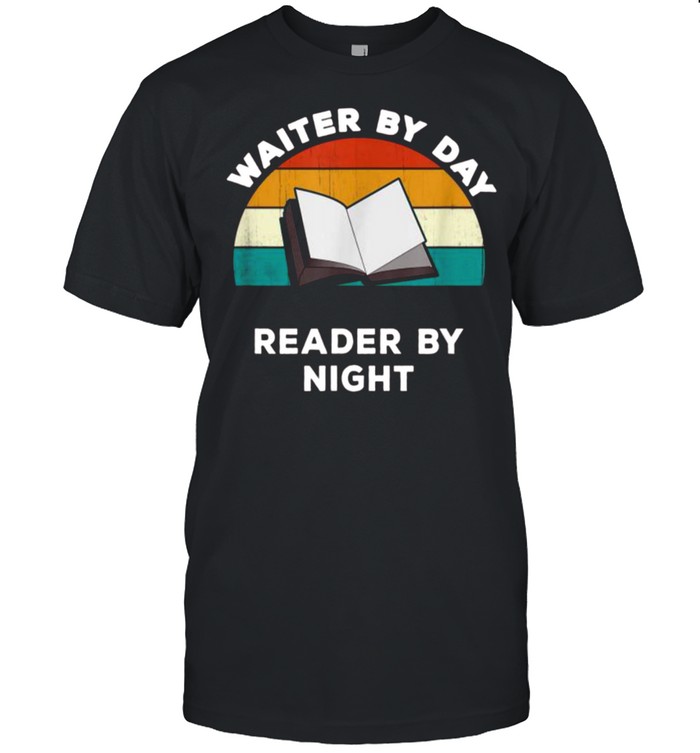 Waiter By Day Reader By Night Cool Book Lover Vintage Shirt