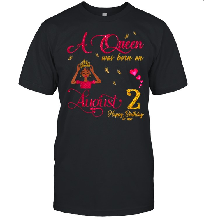 A Queen Was Born On August 2 Happy Birthday To Me  Classic Men's T-shirt