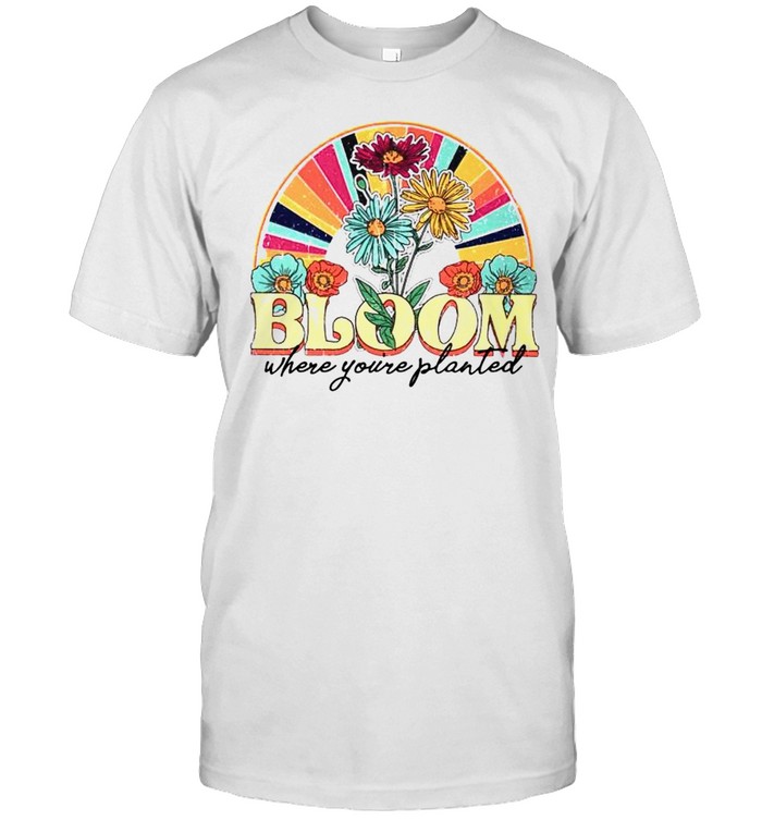 Bloom where youre planted shirt Classic Men's T-shirt