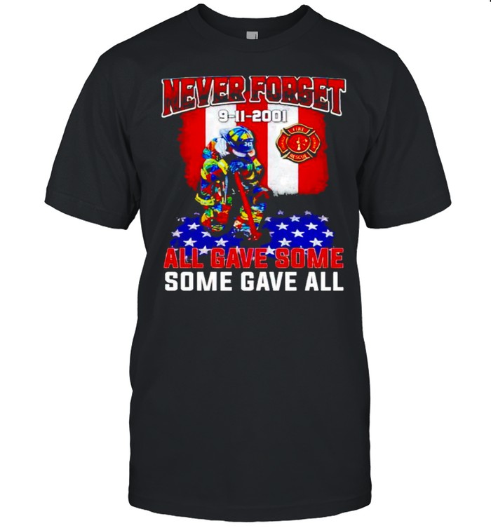 Firefighter never forget 9 11 2001 all gave some some gave all shirt Classic Men's T-shirt