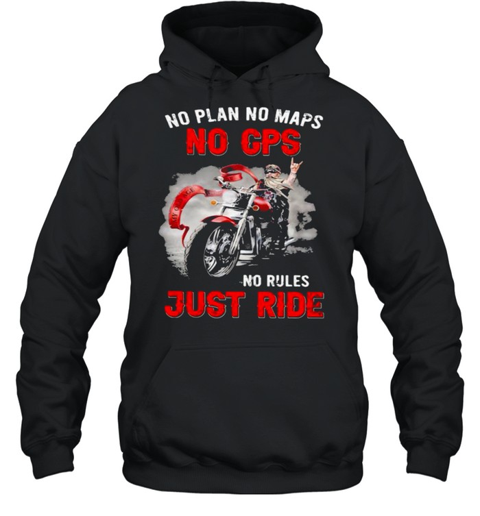 No Plan No Maps No Cps No Rules Just Ride Motorcycles  Unisex Hoodie