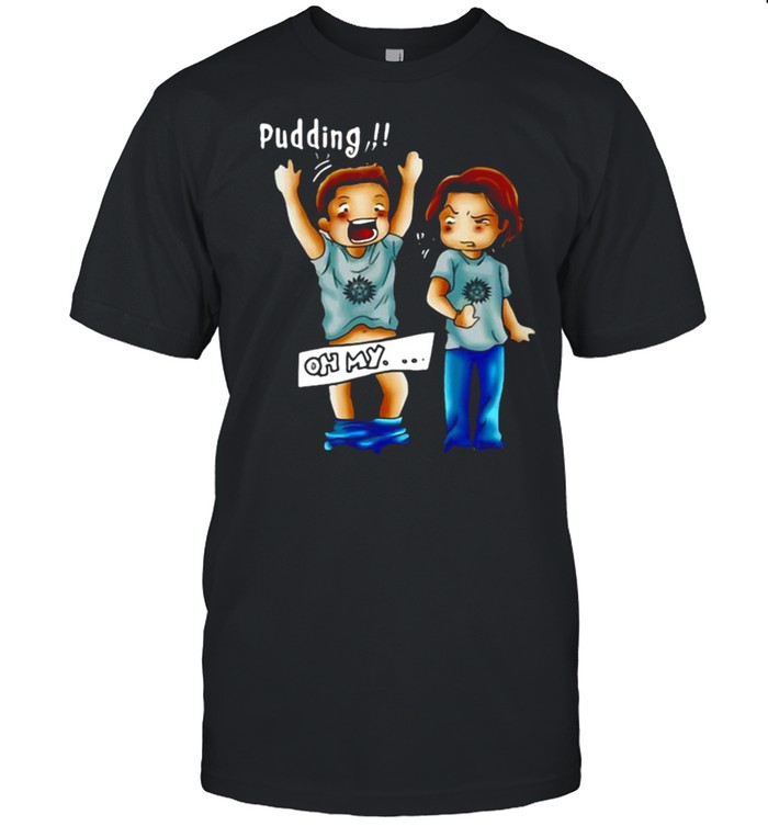 Pudding Oh My Funny Shirt