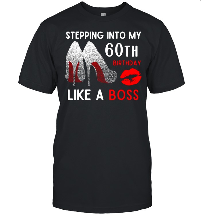 Stepping Into My 60th Birthday Like A Boss Lip T-shirt Classic Men's T-shirt