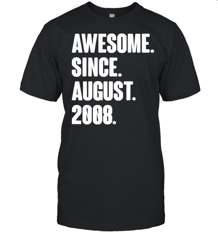 Awesome Since August 2008 Birthday 13 Year Old Classic shirt