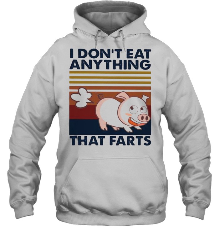 I Don’t Eat Anything That Farts Pig Vintage  Unisex Hoodie