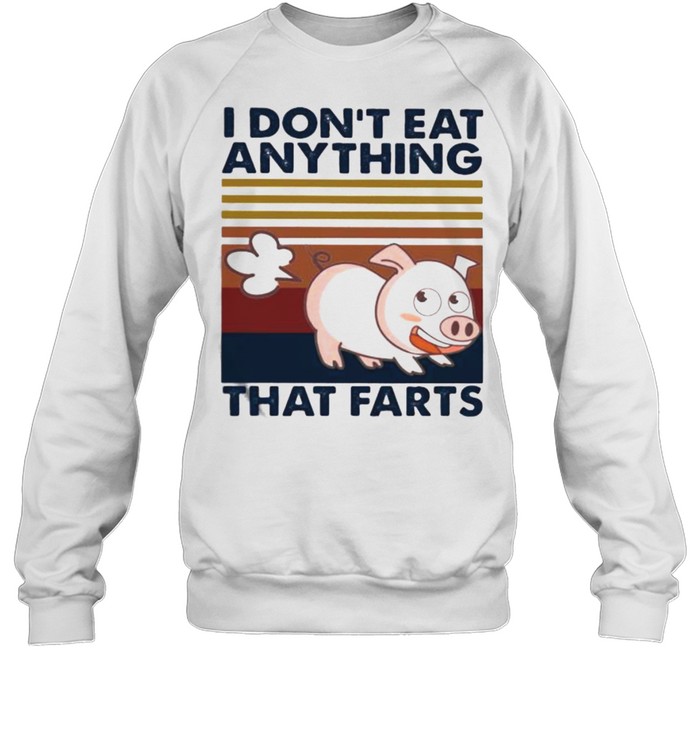 I Don’t Eat Anything That Farts Pig Vintage  Unisex Sweatshirt