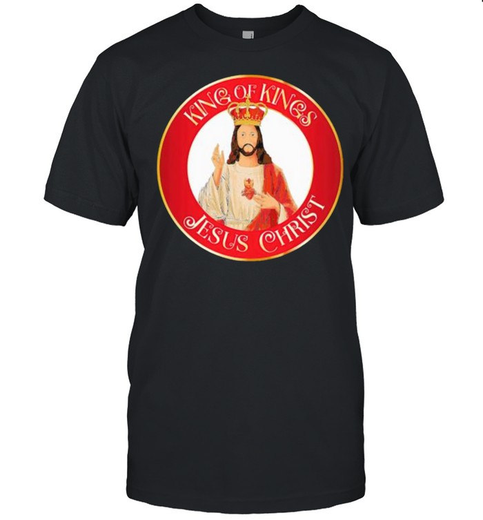 King of kings jesus christ shirt
