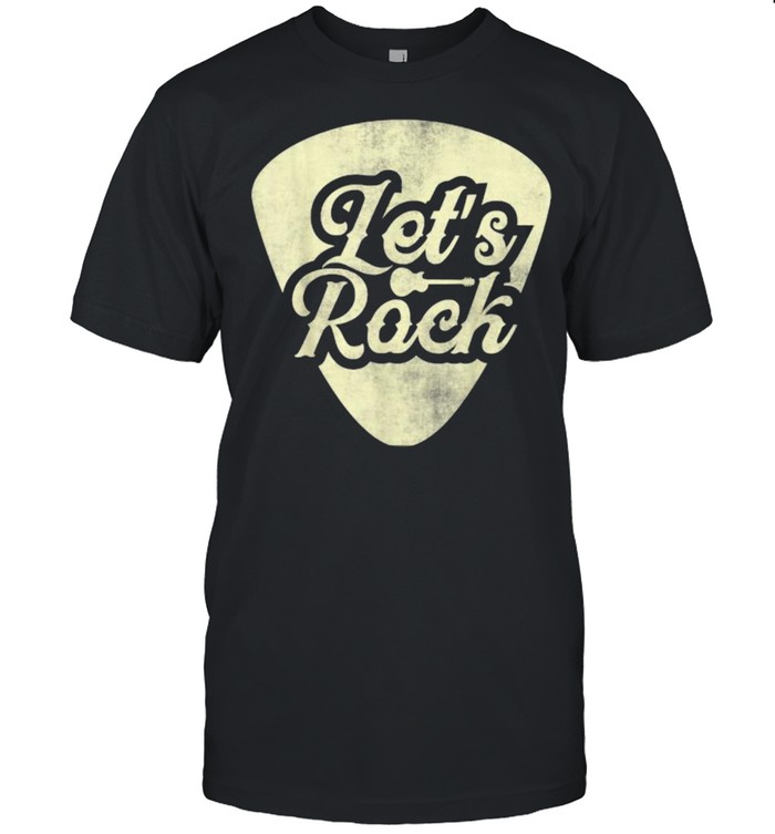 Lets Rock Rock & Roll Guitar Player Vintage Rock and Roll Shirt