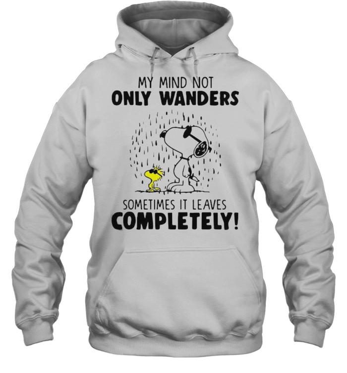 My Mind Not Only Wanders Sometimes It Leaves Completely Snoopy  Unisex Hoodie