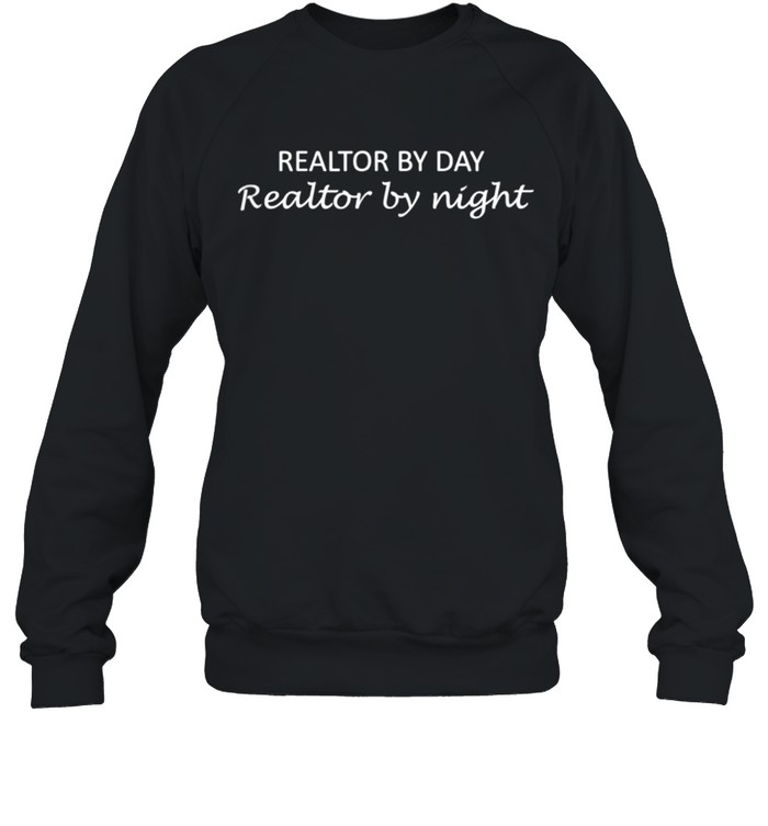 Realtor by Day shirt Unisex Sweatshirt