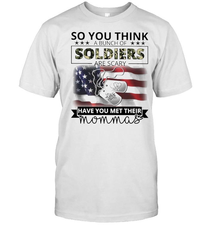 So You think a Bunch of Soldiers are crazy Have You met their Mom Mas American flag shirt Classic Men's T-shirt