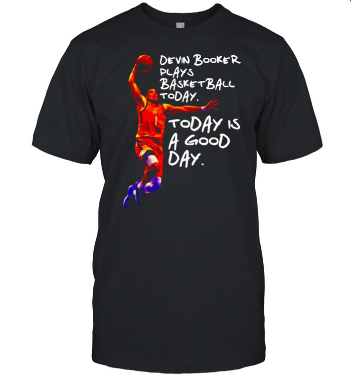 Devin booker plays basketball today is a good day shirt Classic Men's T-shirt