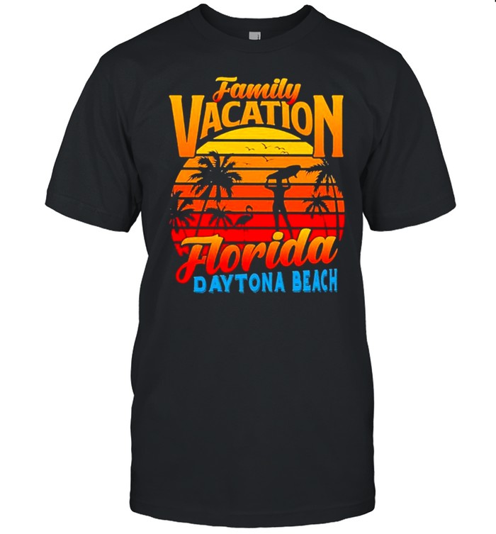 Family Vacation Florida Making Memories Daytona Beach shirt