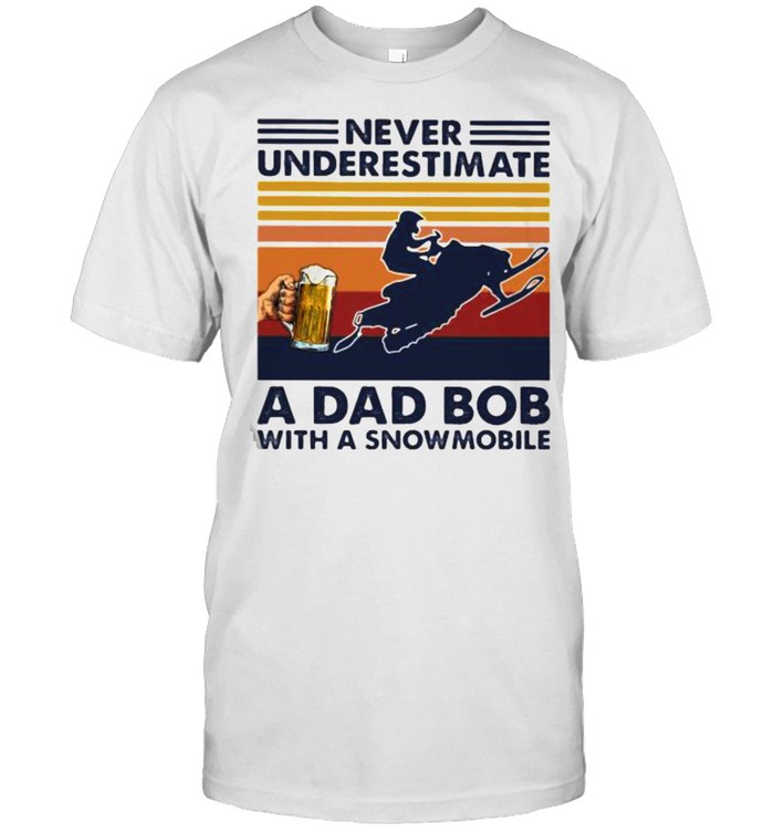 Never underestimate an dad bob with a snowmobile beer vintage shirt Classic Men's T-shirt